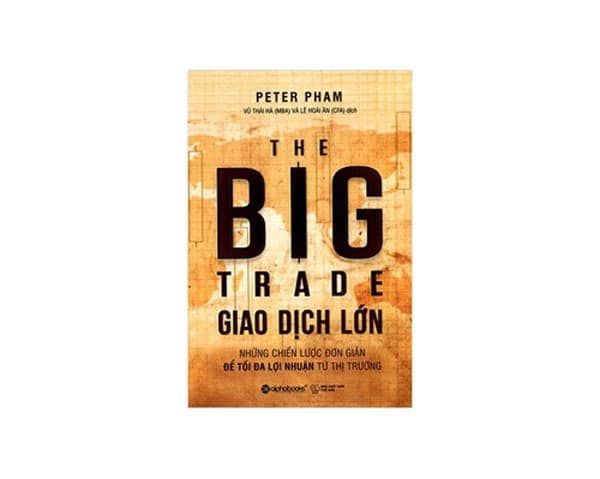 Giao dịch lớn – Big Trade - tác giả Peter Pham