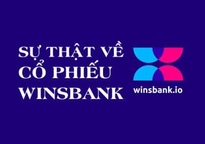 Sự thật về cổ phiếu Winsbank
