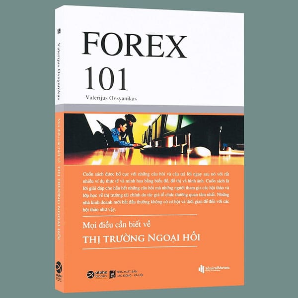 Forex 101 – Mọi Điều Cần Biết Về Thị Trường Ngoại Hối